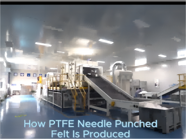 PTFE filtre keçesi nasıl üretilir?